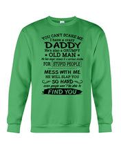 Load image into Gallery viewer, You Can&#39;t Scare Me I Have A Crazy Daddy Sweatshirt
