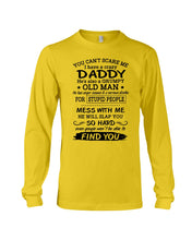Load image into Gallery viewer, You Can&#39;t Scare Me I Have A Crazy Daddy Unisex Long Sleeve
