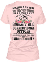 Load image into Gallery viewer, Assuming I'm Just Woman  - I'm A Spoiled Wife Of A Grumpy Old Correctional Officer Ladies Tee

