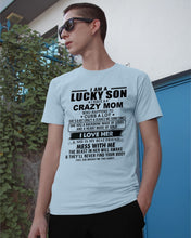 Load image into Gallery viewer, A Lucky Son Of A Crazy Mom Gift For Mom Guys Tee
