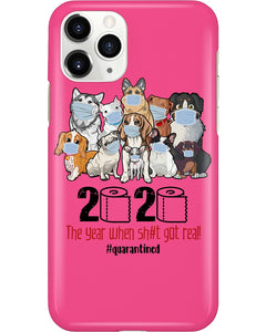 2020 The Year When Shit Got Real Special Custom Design Phone case