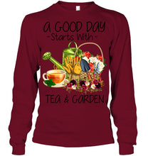 Load image into Gallery viewer, A Good Day Starts With Tea And Garden  Special Custom Design Unisex Long Sleeve
