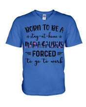 Load image into Gallery viewer, Born To Be A Stay At Home Mamasaurus Forced To Go To Work Guys V-Neck
