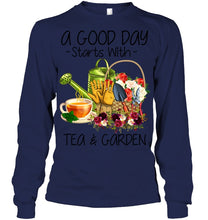 Load image into Gallery viewer, A Good Day Starts With Tea And Garden  Special Custom Design Unisex Long Sleeve

