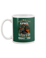 Load image into Gallery viewer, A Grumpy Old Man Was Born In April Will Shoot You For Birthday Gift Mug
