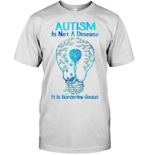 Load image into Gallery viewer, Autism Is Not A Disease It's Borderline Genius Special Custom Design Guys Tee
