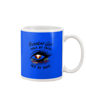 Load image into Gallery viewer, Birthday Gift For November Girl Walk By Faith Not By Sight Mug
