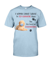 Load image into Gallery viewer, A Woman Can't Survive On Self-quarantine Alone Also Needs Golden Doodle Guys Tee
