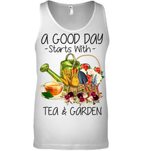 Load image into Gallery viewer, A Good Day Starts With Tea And Garden  Special Custom Design Unisex Tank Top
