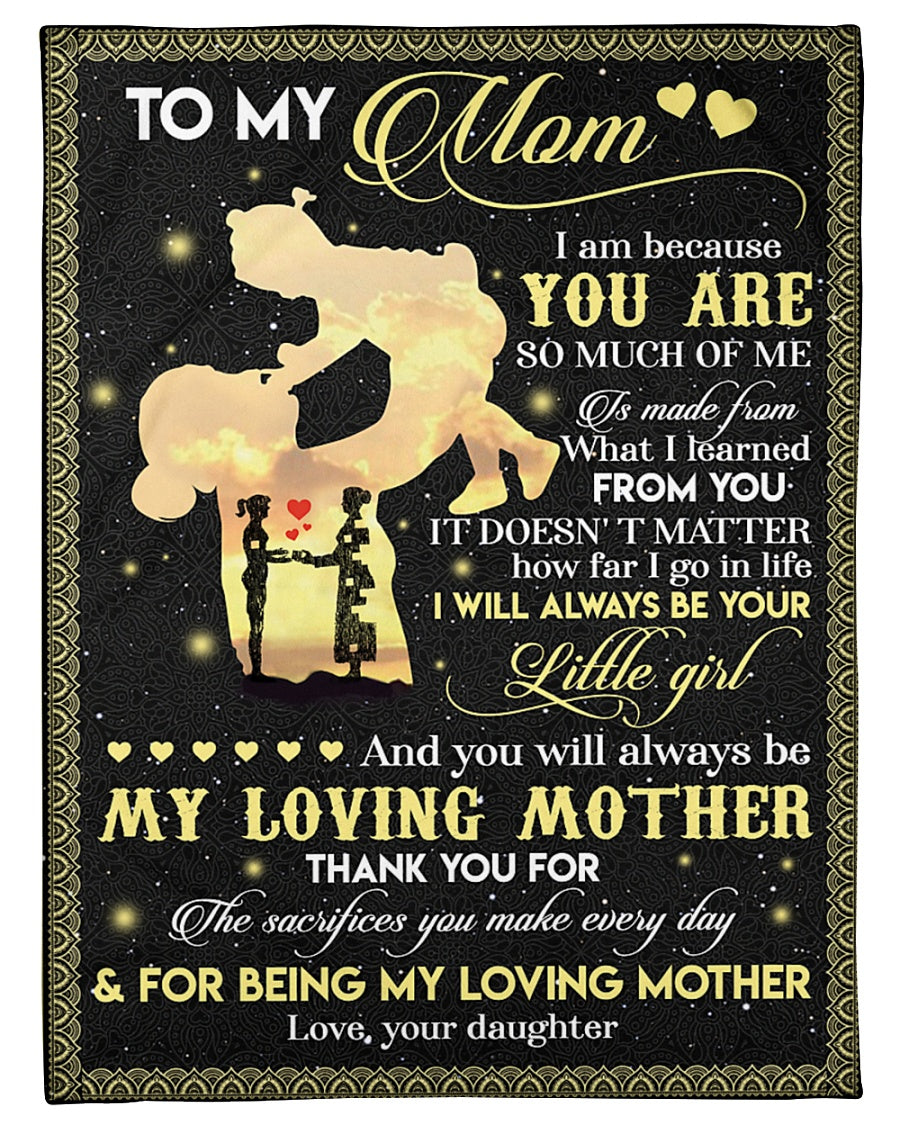 You Will Always Be My Loving Mother Daughter Gift For Mom Fleece Blanket