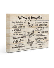 Load image into Gallery viewer, Because I Am Your Mom Gift For Daughter Matte Canvas
