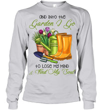 Load image into Gallery viewer, And Into The Garden I Go To Lose My Mind And I Find My Soul Unisex Long Sleeve
