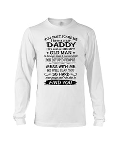 You Can't Scare Me I Have A Crazy Daddy Unisex Long Sleeve