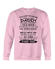 Load image into Gallery viewer, You Can&#39;t Scare Me I Have A Crazy Daddy Sweatshirt
