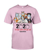 Load image into Gallery viewer, 2020 The Year When Shit Got Real Special Custom Design Guys Tee
