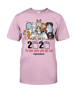 2020 The Year When Shit Got Real Special Custom Design Guys Tee