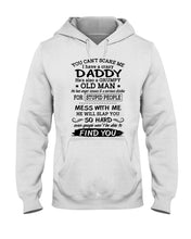 Load image into Gallery viewer, You Can&#39;t Scare Me I Have A Crazy Daddy Hoodie
