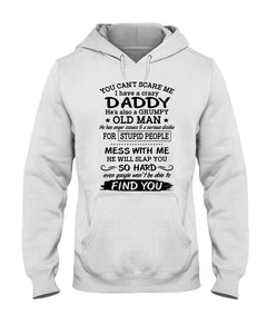 You Can't Scare Me I Have A Crazy Daddy Hoodie