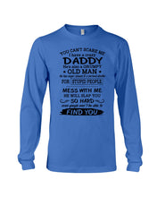 Load image into Gallery viewer, You Can&#39;t Scare Me I Have A Crazy Daddy Unisex Long Sleeve
