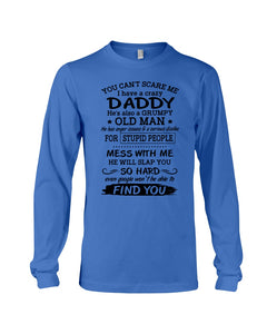 You Can't Scare Me I Have A Crazy Daddy Unisex Long Sleeve
