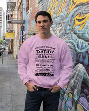 Load image into Gallery viewer, You Can&#39;t Scare Me I Have A Crazy Daddy Sweatshirt
