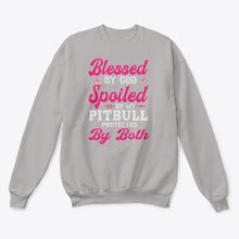 Load image into Gallery viewer, Blessed By God Spoiled By My Pitbull Protected By Both Sweatshirt
