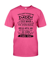 Load image into Gallery viewer, You Can&#39;t Scare Me I Have A Crazy Daddy Guys Tee
