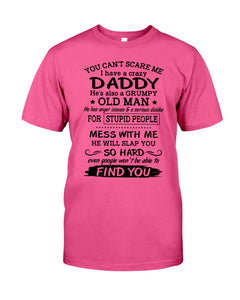 You Can't Scare Me I Have A Crazy Daddy Guys Tee