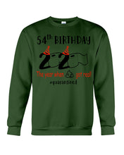 Load image into Gallery viewer, 54th  Birthday Gift 2020 The Year When Shit Got Real Trending Sweatshirt
