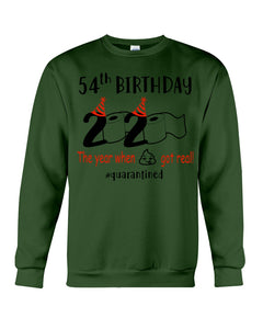 54th  Birthday Gift 2020 The Year When Shit Got Real Trending Sweatshirt