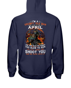 A Grumpy Old Man Was Born In April Will Shoot You For Birthday Gift Hoodie