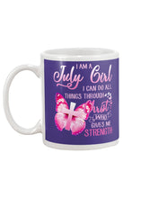 Load image into Gallery viewer, Birthday Gift For July Girl I Can Do All Things Through Christ Custom Mug
