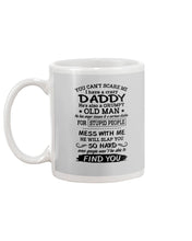 Load image into Gallery viewer, You Can&#39;t Scare Me I Have A Crazy Daddy Mug
