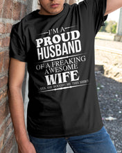 Load image into Gallery viewer, A Proud Husband Of A Freaking Awesome Wife Gift For Family Guys Tee
