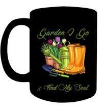 Load image into Gallery viewer, And Into The Garden I Go To Lose My Mind And I Find My Soul Mug
