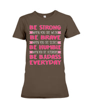 Load image into Gallery viewer, Be Strong Be Brave Be Humble  Breast Cancer Awareness Custom Design Ladies Tee
