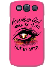 Load image into Gallery viewer, Birthday Gift For November Girl Walk By Faith Not By Sight Phone case

