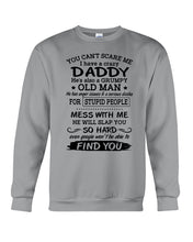 Load image into Gallery viewer, You Can&#39;t Scare Me I Have A Crazy Daddy Sweatshirt
