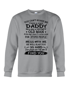 You Can't Scare Me I Have A Crazy Daddy Sweatshirt