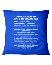 Load image into Gallery viewer, Application To Date My Daughter Funny Gifts Pillow Cover
