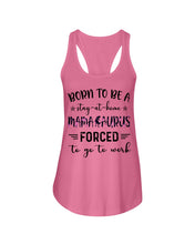 Load image into Gallery viewer, Born To Be A Stay At Home Mamasaurus Forced To Go To Work Ladies Flowy Tank
