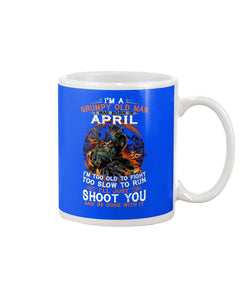 A Grumpy Old Man Was Born In April Will Shoot You For Birthday Gift Mug