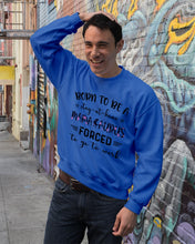 Load image into Gallery viewer, Born To Be A Stay At Home Mamasaurus Forced To Go To Work Sweatshirt
