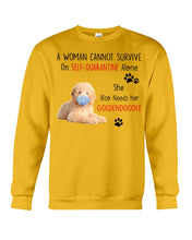 Load image into Gallery viewer, A Woman Can't Survive On Self-quarantine Alone Also Needs Golden Doodle Sweatshirt
