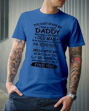 Load image into Gallery viewer, You Can&#39;t Scare Me I Have A Crazy Daddy Guys Tee
