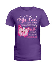 Load image into Gallery viewer, Birthday Gift For July Girl I Can Do All Things Through Christ Custom Ladies Tee
