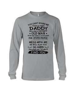 You Can't Scare Me I Have A Crazy Daddy Unisex Long Sleeve