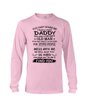 Load image into Gallery viewer, You Can&#39;t Scare Me I Have A Crazy Daddy Unisex Long Sleeve
