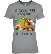Load image into Gallery viewer, A Good Day Starts With Tea And Garden  Special Custom Design Ladies Tee
