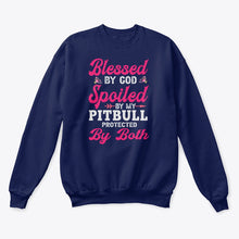 Load image into Gallery viewer, Blessed By God Spoiled By My Pitbull Protected By Both Sweatshirt
